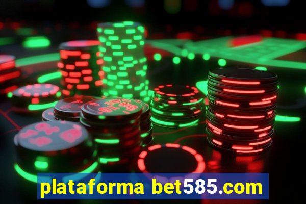 plataforma bet585.com